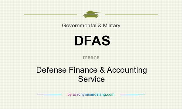 What does DFAS mean? It stands for Defense Finance & Accounting Service