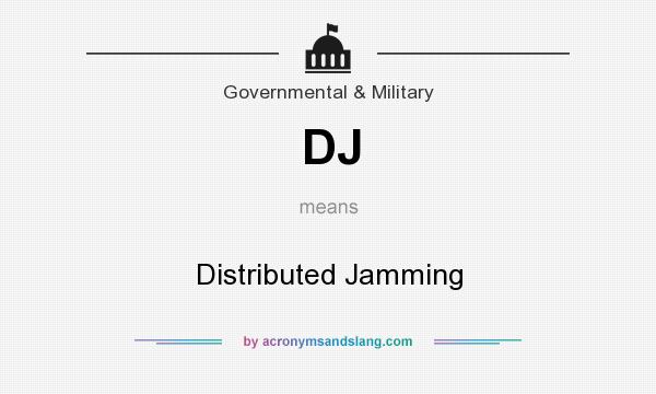 What does DJ mean? It stands for Distributed Jamming