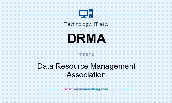 What does DRMA mean? It stands for Data Resource Management Association