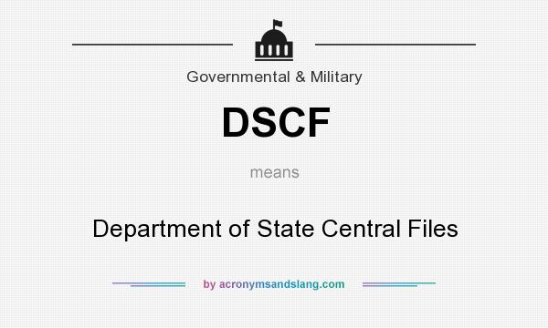 What does DSCF mean? It stands for Department of State Central Files