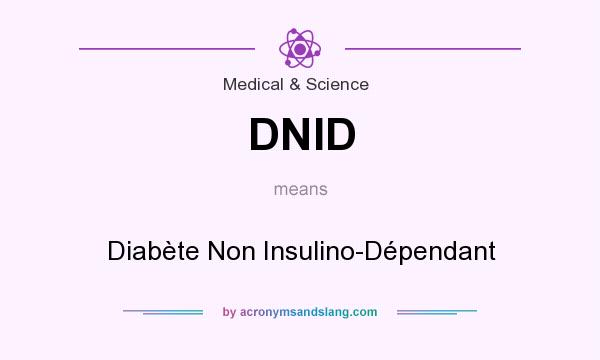 What does DNID mean? It stands for Diabète Non Insulino-Dépendant
