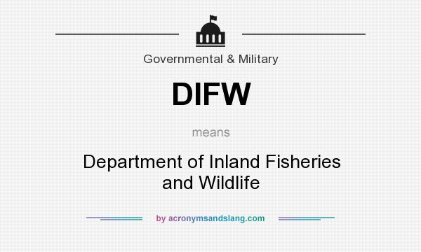 What does DIFW mean? It stands for Department of Inland Fisheries and Wildlife