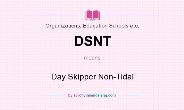 What does DSNT mean? It stands for Day Skipper Non-Tidal