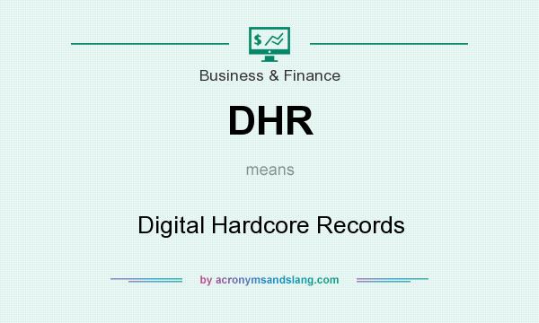 What does DHR mean? It stands for Digital Hardcore Records