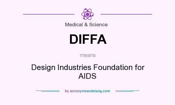 What does DIFFA mean? It stands for Design Industries Foundation for AIDS