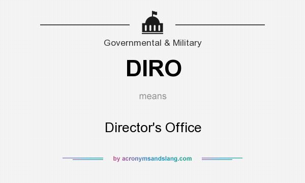 What does DIRO mean? It stands for Director`s Office