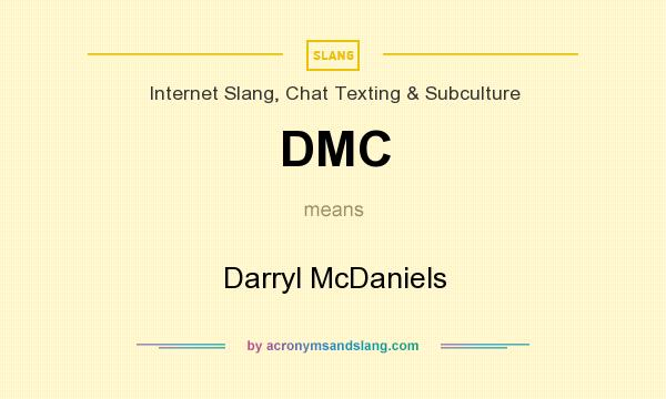 What does DMC mean? It stands for Darryl McDaniels