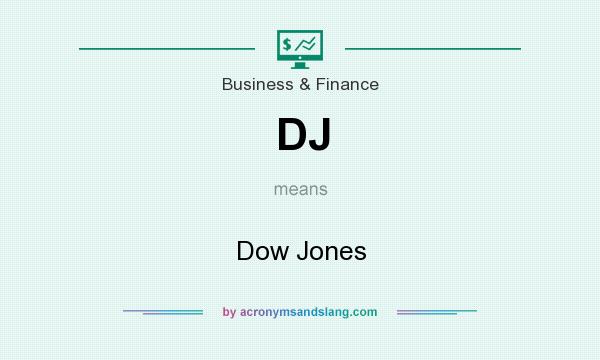 What does DJ mean? It stands for Dow Jones