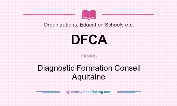 What does DFCA mean? It stands for Diagnostic Formation Conseil Aquitaine