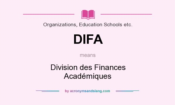 What does DIFA mean? It stands for Division des Finances Académiques