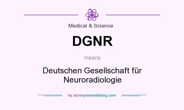 What does DGNR mean? It stands for Deutschen Gesellschaft für Neuroradiologie
