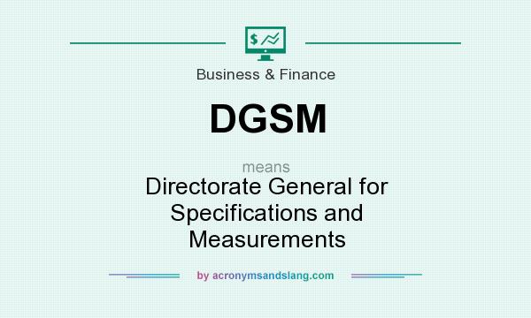 What does DGSM mean? It stands for Directorate General for Specifications and Measurements