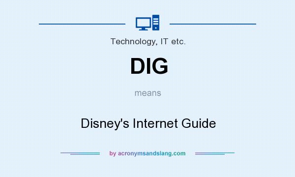 What does DIG mean? It stands for Disney`s Internet Guide