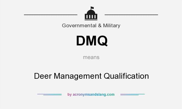 What does DMQ mean? It stands for Deer Management Qualification