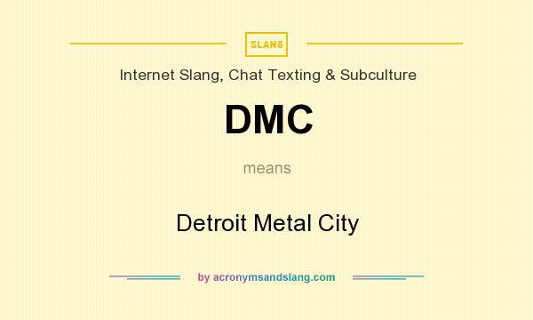 What does DMC mean? It stands for Detroit Metal City