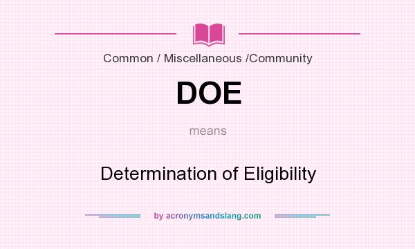What does DOE mean? It stands for Determination of Eligibility