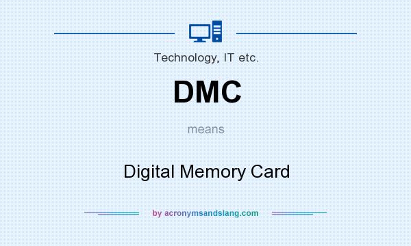 What does DMC mean? It stands for Digital Memory Card