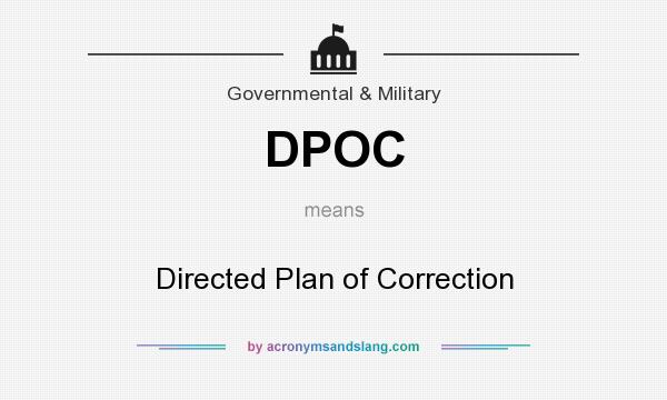 What does DPOC mean? It stands for Directed Plan of Correction