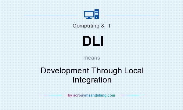 What does DLI mean? It stands for Development Through Local Integration