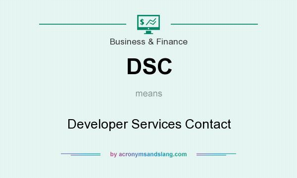 What does DSC mean? It stands for Developer Services Contact