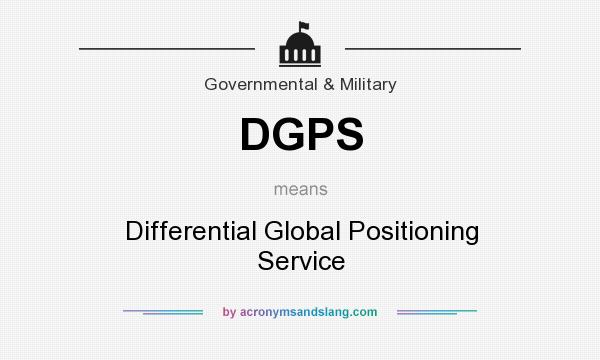 What does DGPS mean? It stands for Differential Global Positioning Service