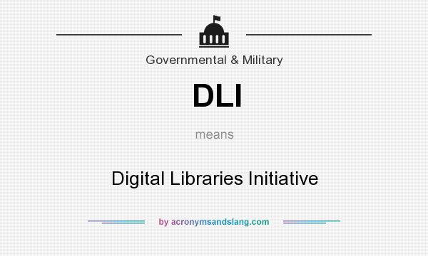 What does DLI mean? It stands for Digital Libraries Initiative