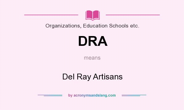 What does DRA mean? It stands for Del Ray Artisans