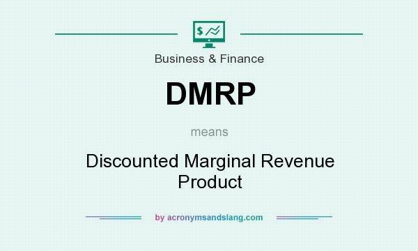 What does DMRP mean? It stands for Discounted Marginal Revenue Product