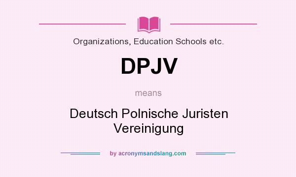What does DPJV mean? It stands for Deutsch Polnische Juristen Vereinigung