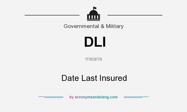 What does DLI mean? It stands for Date Last Insured
