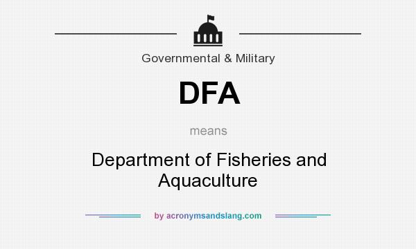What does DFA mean? It stands for Department of Fisheries and Aquaculture