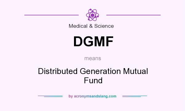 What does DGMF mean? It stands for Distributed Generation Mutual Fund