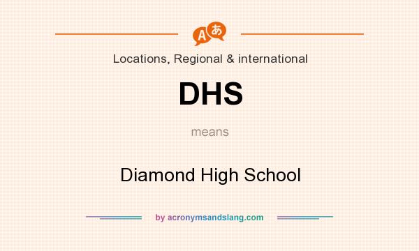 What does DHS mean? It stands for Diamond High School