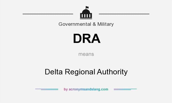 What does DRA mean? It stands for Delta Regional Authority