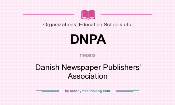 What does DNPA mean? It stands for Danish Newspaper Publishers` Association