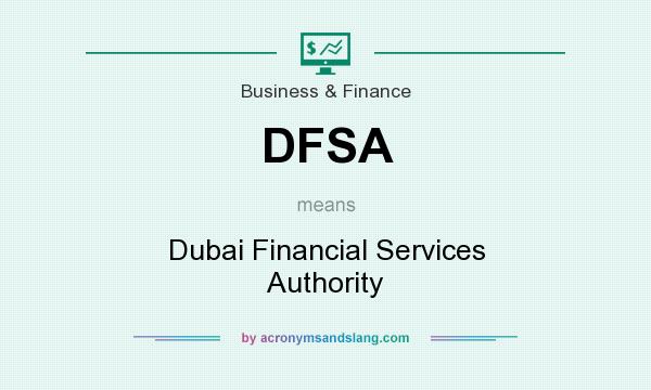 What does DFSA mean? It stands for Dubai Financial Services Authority