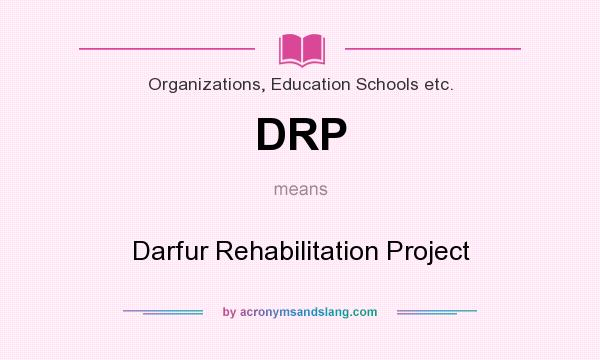 What does DRP mean? It stands for Darfur Rehabilitation Project