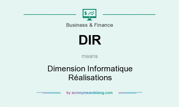 What does DIR mean? It stands for Dimension Informatique Réalisations