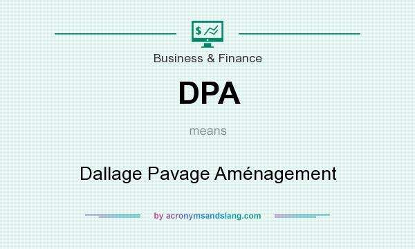 What does DPA mean? It stands for Dallage Pavage Aménagement