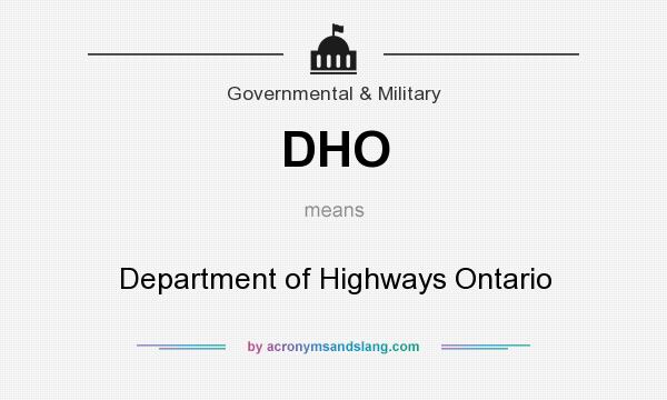 What does DHO mean? It stands for Department of Highways Ontario