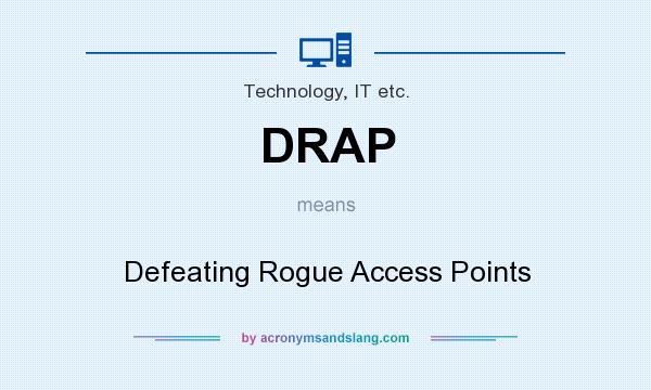 What does DRAP mean? It stands for Defeating Rogue Access Points