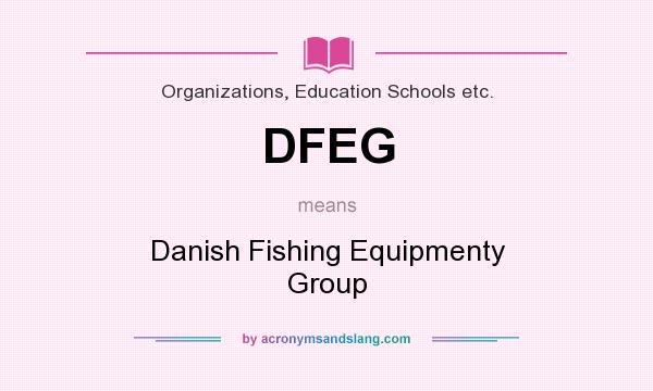 What does DFEG mean? It stands for Danish Fishing Equipmenty Group