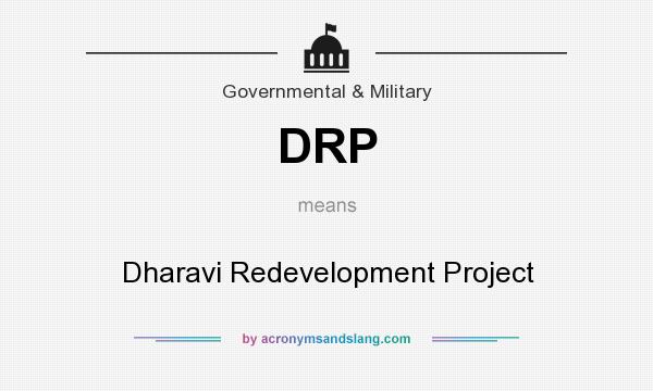 What does DRP mean? It stands for Dharavi Redevelopment Project