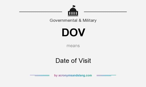 What does DOV mean? It stands for Date of Visit