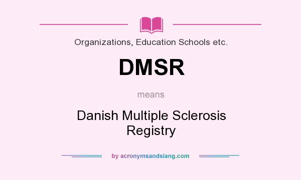 What does DMSR mean? It stands for Danish Multiple Sclerosis Registry