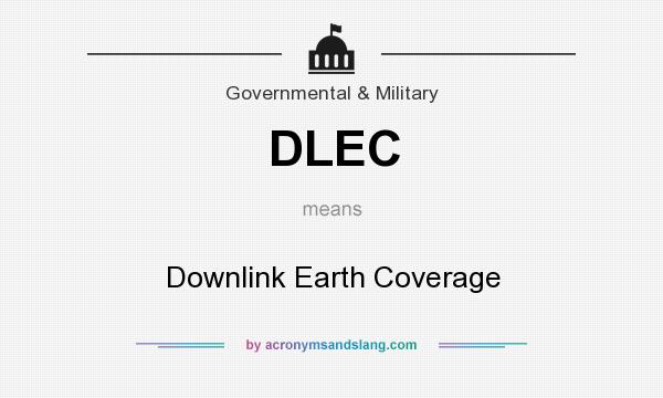 What does DLEC mean? It stands for Downlink Earth Coverage