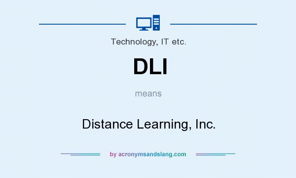 What does DLI mean? It stands for Distance Learning, Inc.