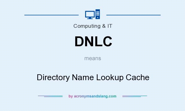 What does DNLC mean? It stands for Directory Name Lookup Cache