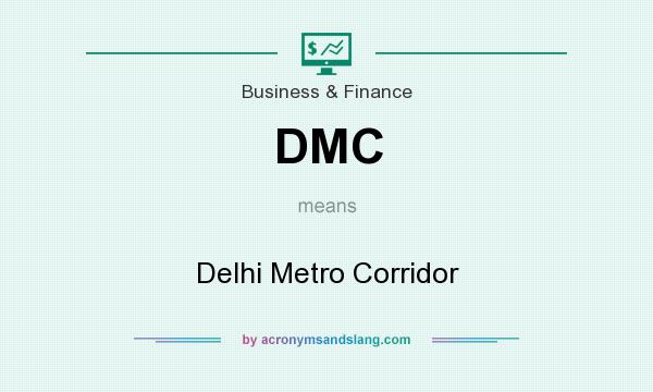 What does DMC mean? It stands for Delhi Metro Corridor