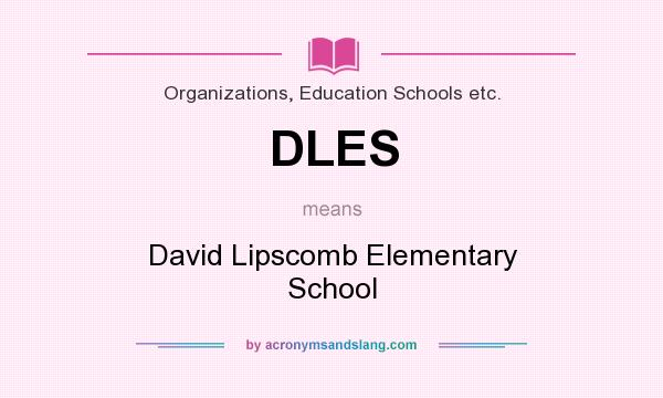 What does DLES mean? It stands for David Lipscomb Elementary School